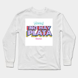 No hay plata Mood Emotion December Long Sleeve T-Shirt